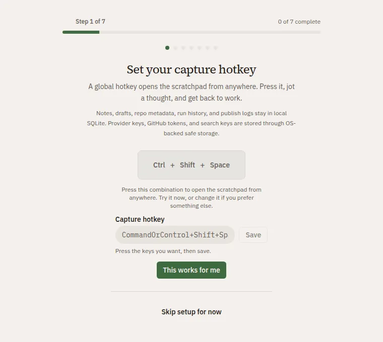 pilog's first onboarding step, headed Set your capture hotkey, showing the Ctrl Shift Space combination, a rebindable capture-hotkey field, and a note that notes, drafts and run history stay in local SQLite.