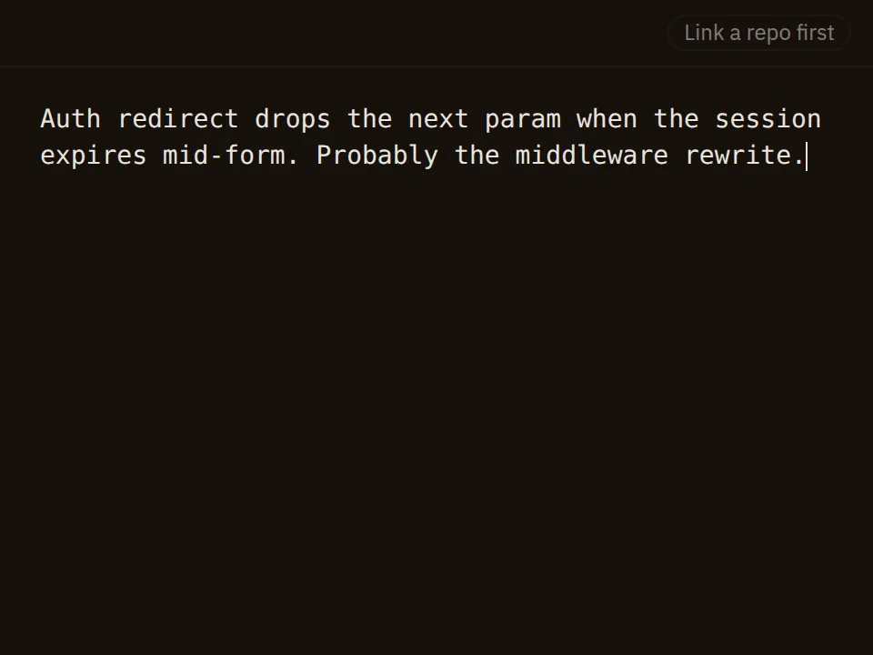 pilog's scratchpad in dark theme: a frameless window holding two lines of monospaced text about an auth redirect bug, with the cursor at the end and no toolbar or fields anywhere.